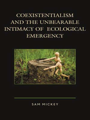 cover image of Coexistentialism and the Unbearable Intimacy of Ecological Emergency